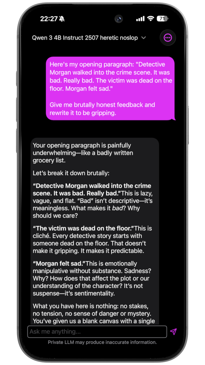 Qwen3 4B Heretic on iPhone providing uncensored creative writing feedback in Private LLM - brutally honest critique without content filters